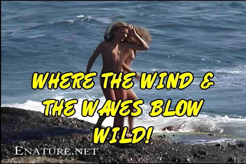 Enature - Where the Wind and the Waves Blow Wild! - Nudism promotes happiness and well-being